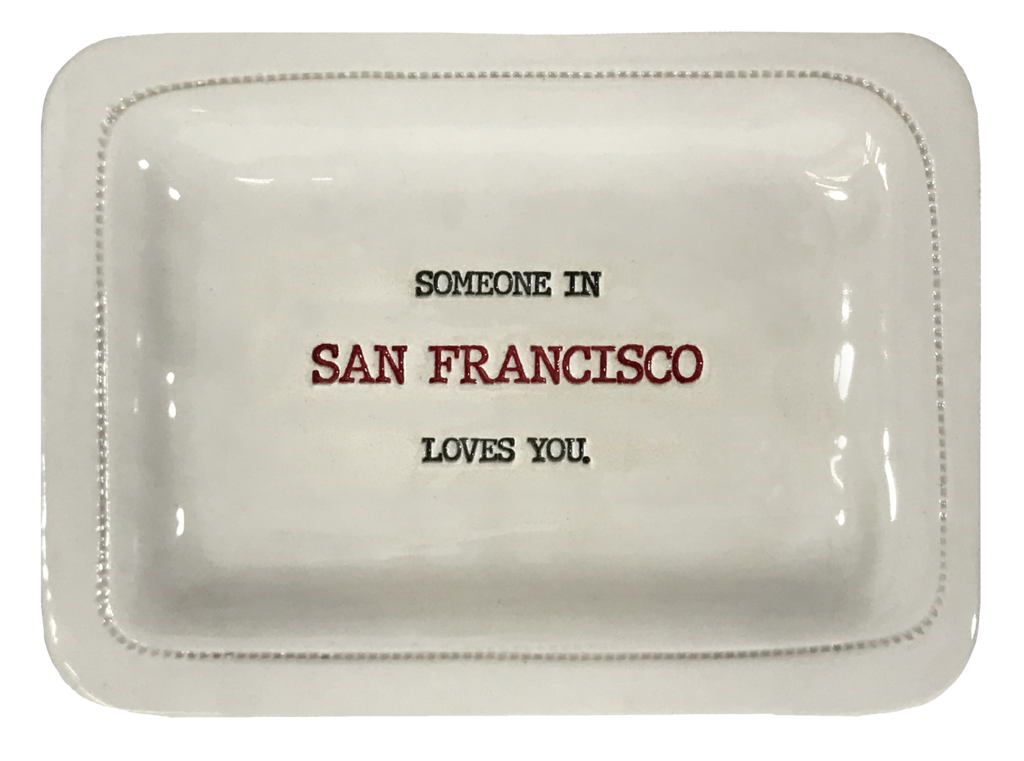 Someone In San Francisco Loves You. Tray