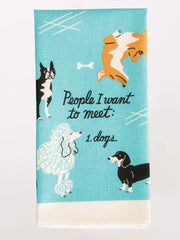 PEOPLE I WANT TO MEET: DOGS DISH TOWEL