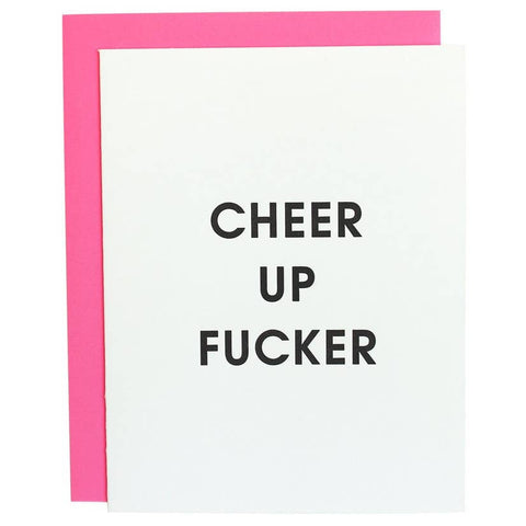 Cheer Up Fucker Letterpress Card