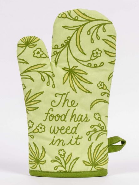THE FOOD HAS WEED IN IT OVEN MITT
