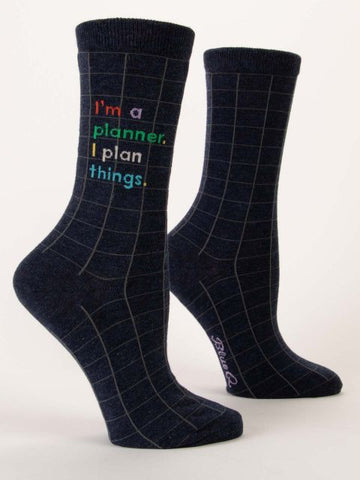 I'M A PLANNER. I PLAN THINGS. W-CREW SOCKS