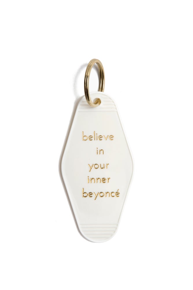 BELIEVE IN YOUR INNER BEYONCE KEY TAG