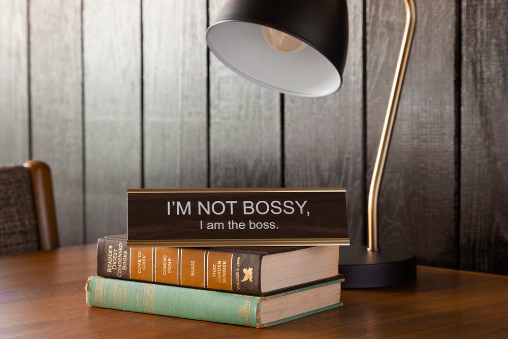 I'M NOT BOSSY, I AM THE BOSS NAMEPLATE