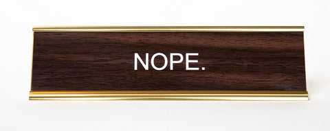 NOPE NAMEPLATE