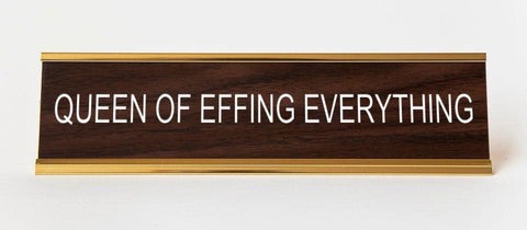 QUEEN OF EFFING EVERYTHING NAMEPLATE