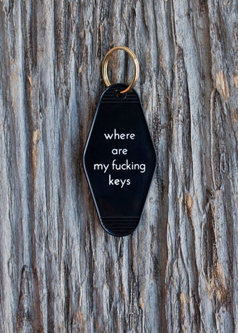 WHERE ARE MY FUCKING KEY TAG